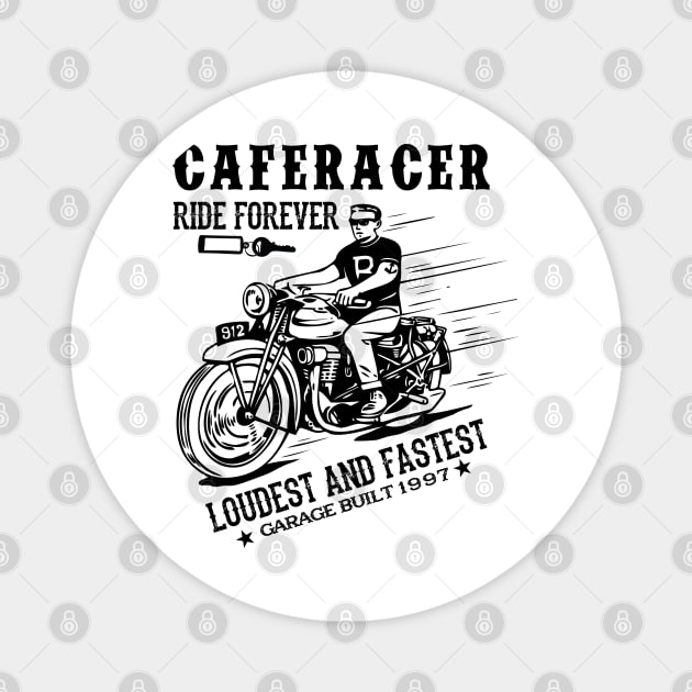 Caferacer ride forever Loudest and fastest garage built 1997 Magnet by mohamadbaradai